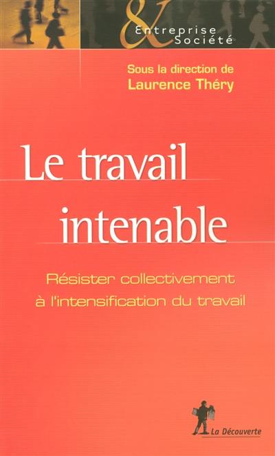 Le travail intenable : résister collectivement à l'intensification du travail