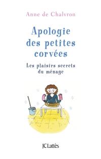 Apologie des petites corvées : les plaisirs secrets du ménage