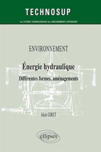 Environnement, énergie hydraulique : différentes formes, aménagements