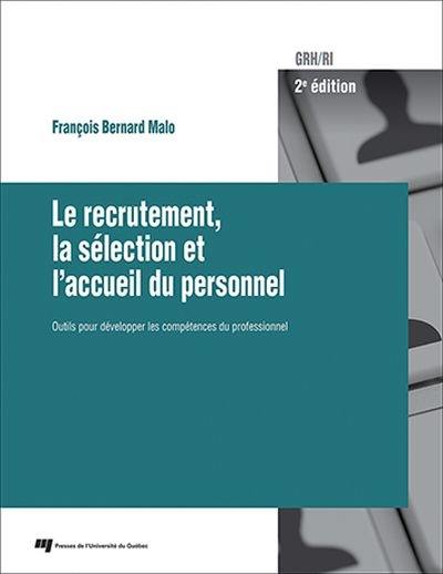 Le recrutement, la sélection et l'accueil du personnel : outils pour développer les compétences du professionnel