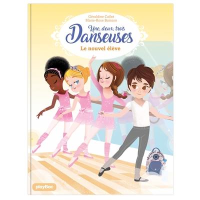 Une, deux, trois... Danseuses. Vol. 4. Le nouvel élève