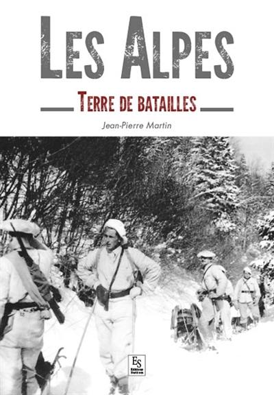 Les Alpes : terre de batailles