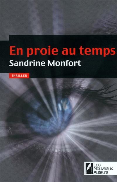 En proie au temps : thriller