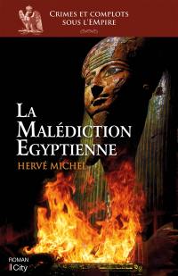 La malédiction égyptienne : crimes et complots sous l'empire