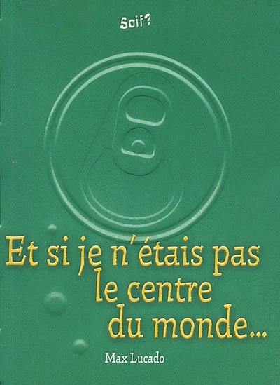 Et si je n'étais pas le centre du monde...