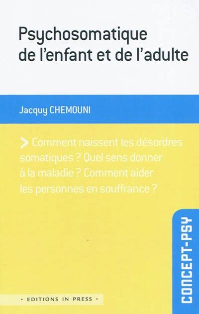 Psychosomatique de l'enfant et de l'adulte