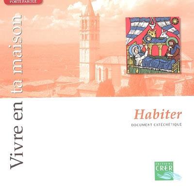 Vivre en ta maison. Vol. 2005. Habiter