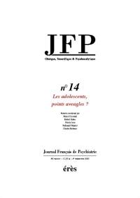 JFP Journal français de psychiatrie, n° 14. Les adolescents, points aveugles ?