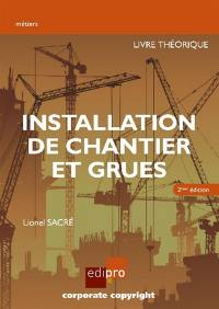 Installation de chantier et grues : livre théorique