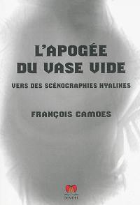 L'apogée du vase vide : vers des scénographies hyalines