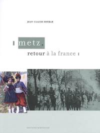 Metz, retour à la France