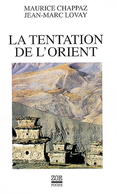 La tentation de l'Orient : lettres autour du monde