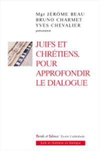 Juifs et chrétiens, pour approfondir le dialogue