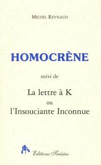 Homocrème. La lettre à K ou L'insouciante inconnue