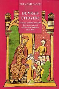 De vrais citoyens : violence, mémoire et identité dans la communauté médiévale de Perpignan : 1162-1397