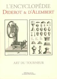 L'encyclopédie : recueil de planches, sur les sciences, les arts libéraux, et les arts méchaniques, avec leur explication : l'art du tourneur