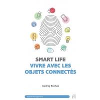 Smartlife : vivre avec les objets connectés