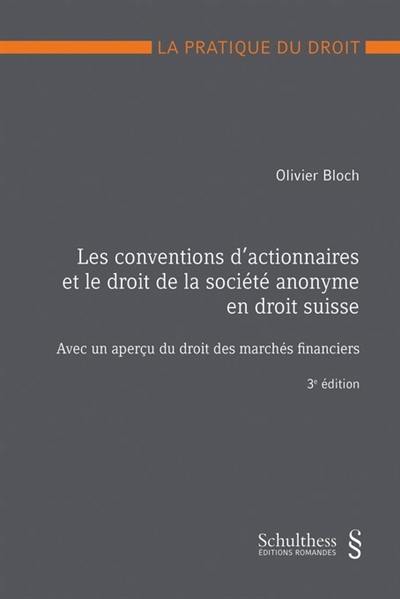 Les conventions d'actionnaires et le droit de la société anonyme en droit suisse : avec un aperçu du droit des marchés financiers