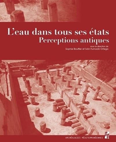 L'eau dans tous ses états : perceptions antiques