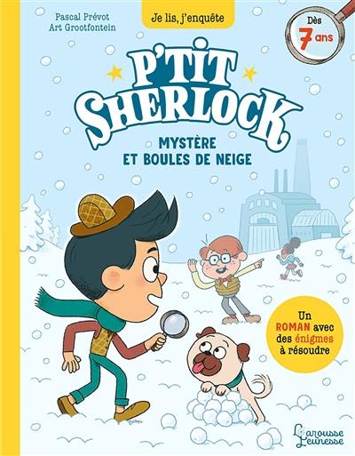 P'tit Sherlock. Mystère et boules de neige