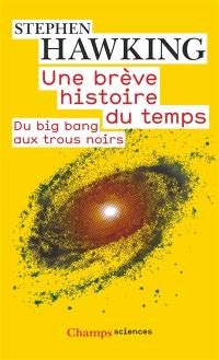 Une brève histoire du temps : du big bang aux trous noirs