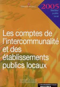 Les comptes de l'intercommunalité et des établissements publics locaux : 2005