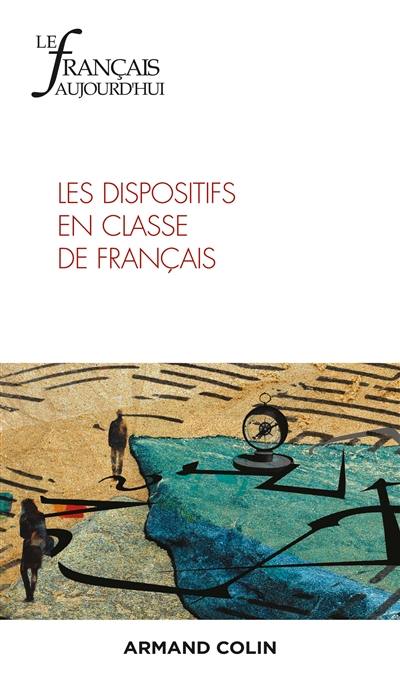 Français aujourd'hui (Le), n° 222. Les dispositifs en classe de français