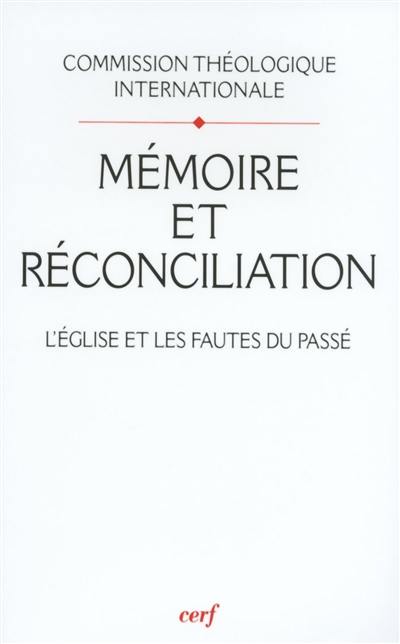 Mémoire et réconciliation : l'Eglise et les fautes du passé