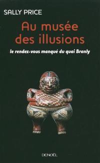 Au musée des illusions : le rendez-vous manqué du quai Branly