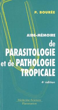 Aide-mémoire de parasitologie et de pathologie tropicale