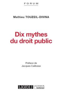 Dix mythes du droit public