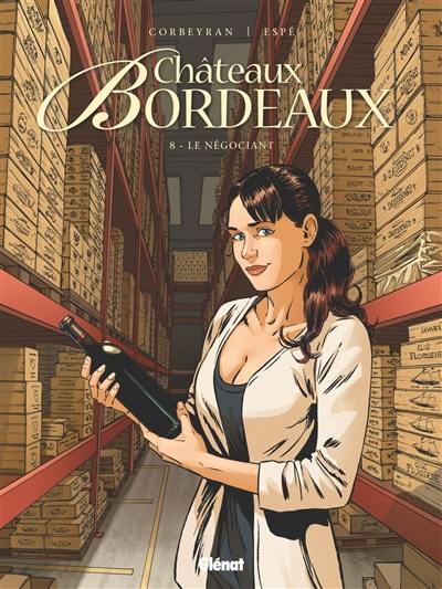 Châteaux Bordeaux. Vol. 8. Le négociant