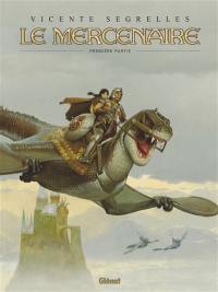 Le Mercenaire : intégrale. Vol. 1