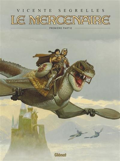 Le Mercenaire : intégrale. Vol. 1