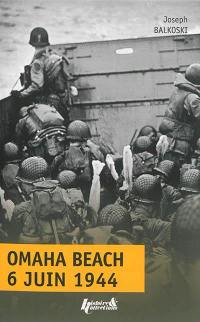 Omaha Beach, Jour J : 6 juin 1944 : le débarquement en Normandie