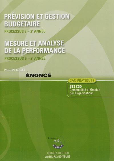 Prévision et gestion budgétaire : processus 8, 2e année, BTS CGO, cas pratiques : énoncé. Mesure et analyse de la performance : processus 9, 2e année, BTS CGO : énoncé