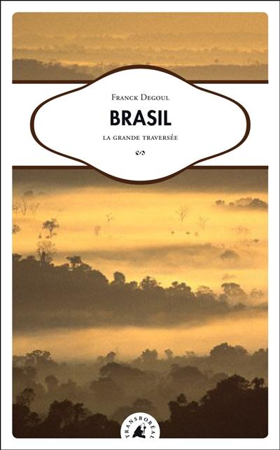 Brasil : la grande traversée