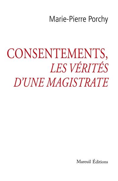 Consentements, les vérités d'une magistrate