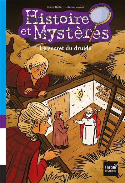 Histoire et mystères. Vol. 7. Le secret du druide