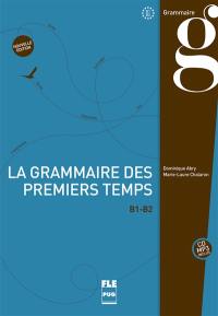 La grammaire des premiers temps : B1-B2