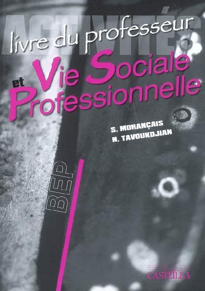 Activités, vie sociale et professionnelle, BEP : livre du professeur