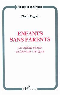 Enfants sans parents : les enfants trouvés en Limousin-Périgord