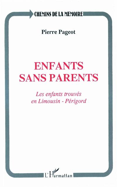 Enfants sans parents : les enfants trouvés en Limousin-Périgord