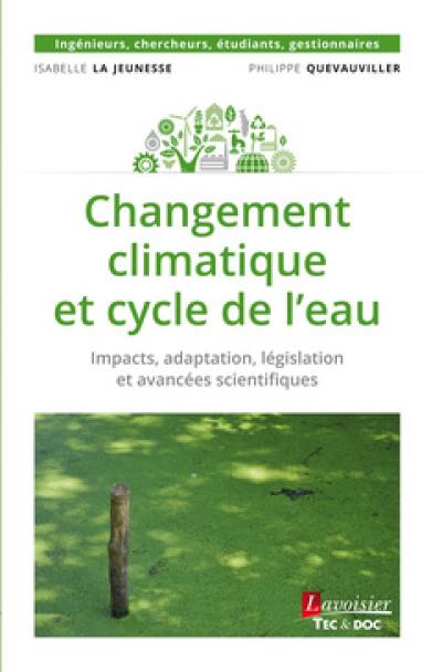 Changement climatique et cycle de l'eau : impacts, adaptation, législation et avancées scientifiques