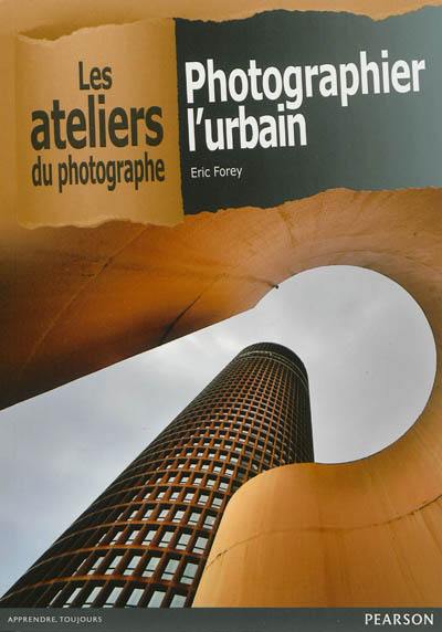 Photographier l'urbain