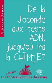 De la Joconde aux tests ADN : jusqu'où ira la chimie ?