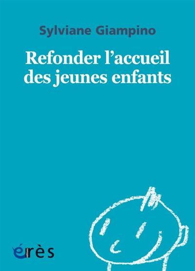 Refonder l'accueil des jeunes enfants