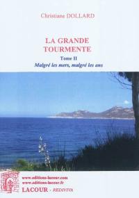 La grande tourmente. Vol. 2. Malgré les mers, malgré les ans