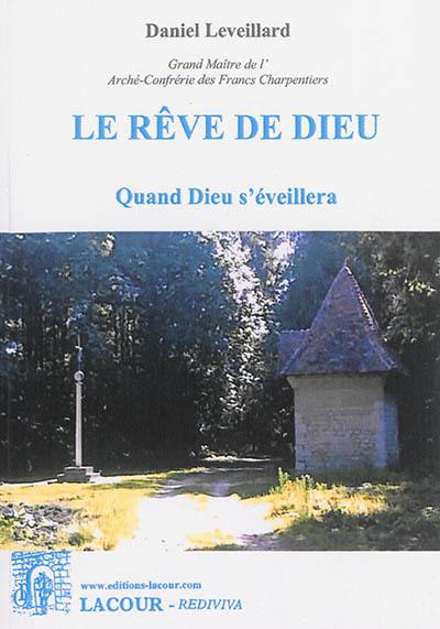 Le rêve de Dieu : quand Dieu s'éveillera