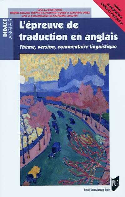 L'épreuve de traduction en anglais : thème, version, commentaire de linguistique : master enseignement Capes et agrégation